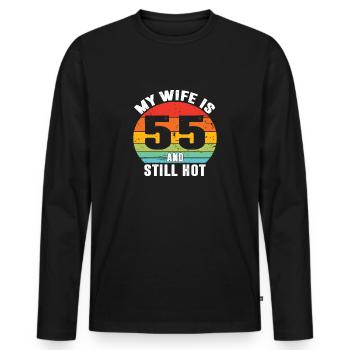 My Wife Is 55 And Still Hot, I Love My Pretty Wife - Men's Premium Organic Long Sleeve Shirt - black - Front - Nico (187cm)