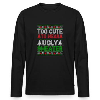 Too Cute To Wear Ugly Sweater Holiday Christmas - Männer Premium Bio Langarmshirt - Schwarz - Vorne - Nico (187cm)