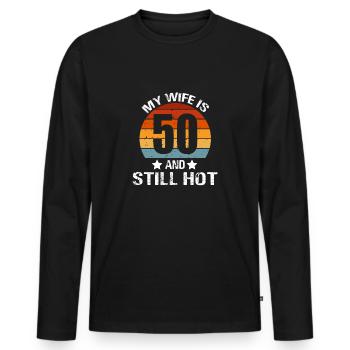 My Wife Is 50 and Still Hot - Men's Premium Organic Long Sleeve Shirt - black - Front - Nico (187cm)