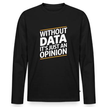 Ohne Daten ist es nur eine Meinung - Männer Premium Bio Langarmshirt - Schwarz - Vorne - Nico (187cm)