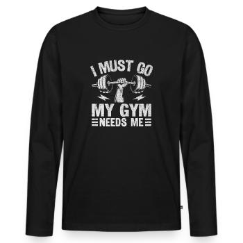I have to go to the gym - Men's Premium Organic Long Sleeve Shirt - black - Front - Nico (187cm)