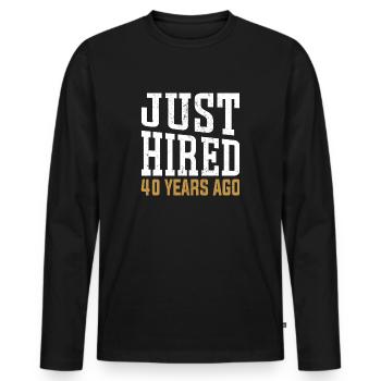 Just Hired 40 Years Ago – Lustiges Jubiläumsdesign - Männer Premium Bio Langarmshirt - Schwarz - Vorne - Nico (187cm)