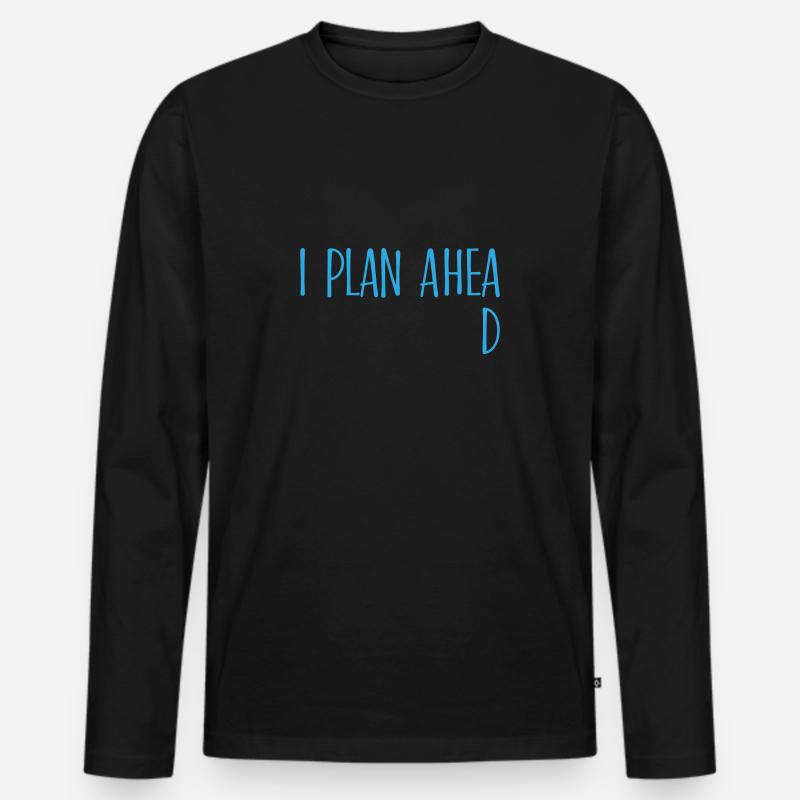 I plan ahead procrastination Geschenk - Männer Premium Bio Langarmshirt - Schwarz