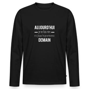 Aujourd’hui je ne fais rien - T-shirt manches longues Premium bio Homme - noir - Devant - Nico (187cm)