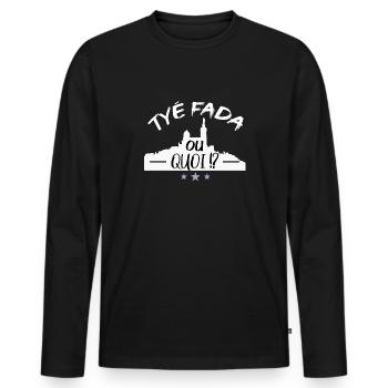 Tyé Fada ou quoi ? humour Marseille, Marseillais - T-shirt manches longues Premium bio Homme - noir - Devant - Nico (187cm)