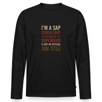 I'm a sap consultant accountant profession gift - Men's Premium Organic Long Sleeve Shirt - black - Front - Nico (187cm)