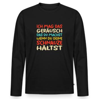 Wenn du deine Schnauze Hältst Sarkasmus - Männer Premium Bio Langarmshirt - Schwarz - Vorne - Nico (187cm)