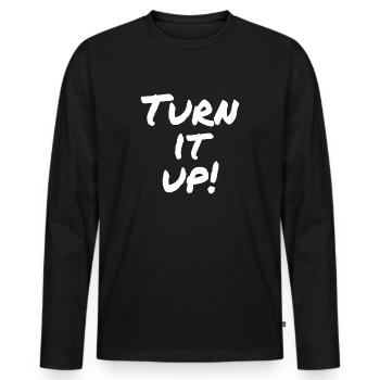 Turn it up music, music lover slogan - Men's Premium Organic Long Sleeve Shirt - black - Front - Nico (187cm)