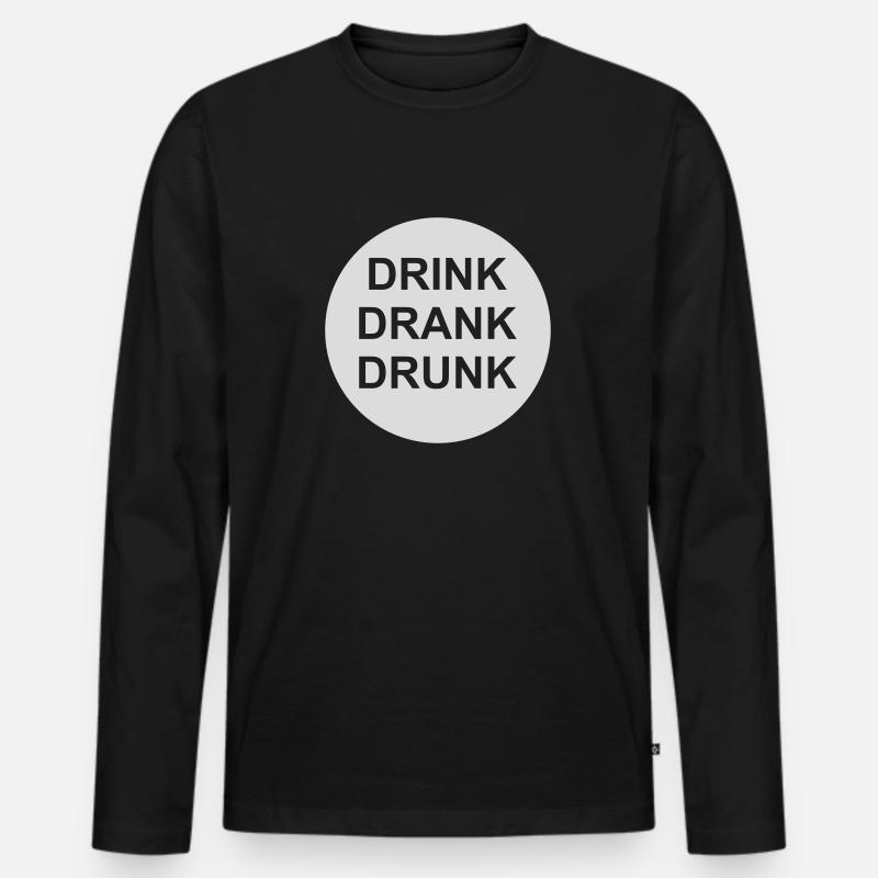 drink drank drunk Zitat - Männer Premium Bio Langarmshirt - Schwarz