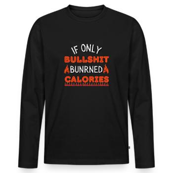 if only bullshit burned calories - T-shirt manches longues Premium bio Homme - noir - Devant - Nico (187cm)