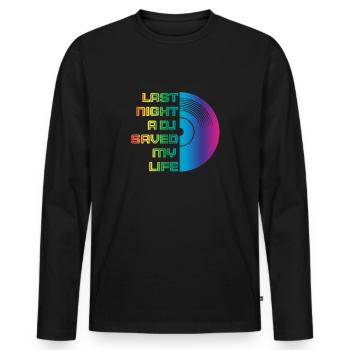 Last night a dj saved my life - Men's Premium Organic Long Sleeve Shirt - black - Front - Nico (187cm)