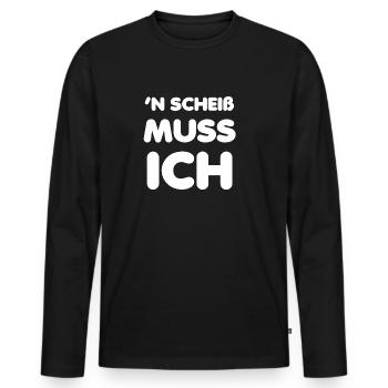I have to shit - Men's Premium Organic Long Sleeve Shirt - black - Front - Nico (187cm)