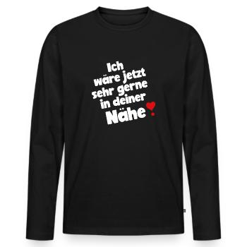 Ich wäre jetzt sehr gerne in deiner Nähe - Männer Premium Bio Langarmshirt - Schwarz - Vorne - Nico (187cm)