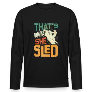 Snowmobile Riding Snowmobiling Thats What She - Männer Premium Bio Langarmshirt - Schwarz - Vorne - Nico (187cm)