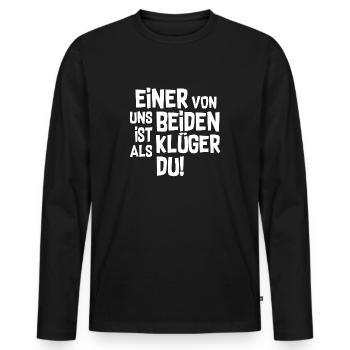 Einer von uns beider ist Klüger als du - Männer Premium Bio Langarmshirt - Schwarz - Vorne - Nico (187cm)
