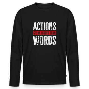 Les actions sont plus éloquentes que les mots - Motivation Gift - T-shirt manches longues Premium bio Homme - noir - Devant - Nico (187cm)