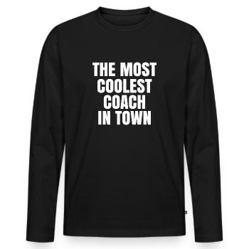 The most coolest coach in town - Men's Premium Organic Long Sleeve Shirt - black - Front - Nico (187cm)