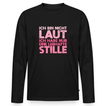 Ich Bin Nicht Laut Ich Habe Nur... - Männer Premium Bio Langarmshirt - Schwarz - Vorne - Nico (187cm)