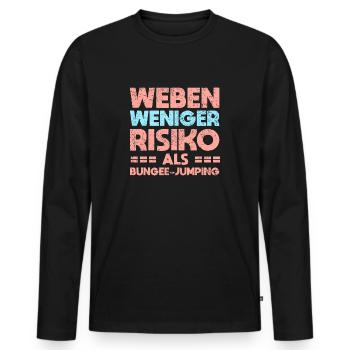 Weben - Weniger Risiko Als Bungee-Jumping - Männer Premium Bio Langarmshirt - Schwarz - Vorne - Nico (187cm)