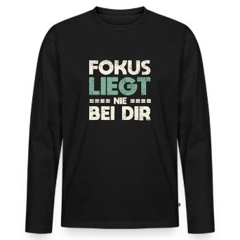 Fokus Liegt Nie Bei Dir - Männer Premium Bio Langarmshirt - Schwarz - Vorne - Nico (187cm)