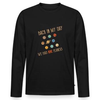 nine planets funny astronomy for astrophysicists - Men's Premium Organic Long Sleeve Shirt - black - Front - Nico (187cm)