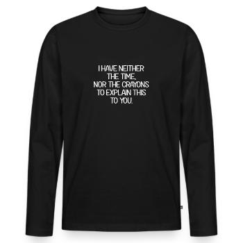 Ni le temps ni les crayons | provocation - T-shirt manches longues Premium bio Homme - noir - Devant - Nico (187cm)