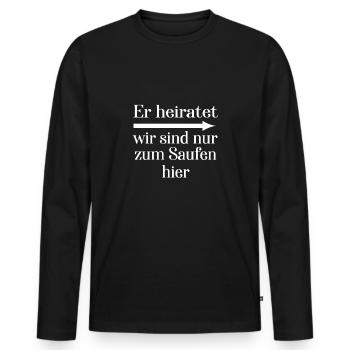 Il se marie, nous sommes juste pour boire ici - T-shirt manches longues Premium bio Homme - noir - Devant - Nico (187cm)