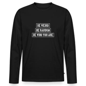 Bleib wie du bist - Männer Premium Bio Langarmshirt - Schwarz - Vorne - Nico (187cm)