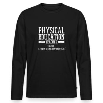 Physical Education Instructors - Men's Premium Organic Long Sleeve Shirt - black - Front - Nico (187cm)