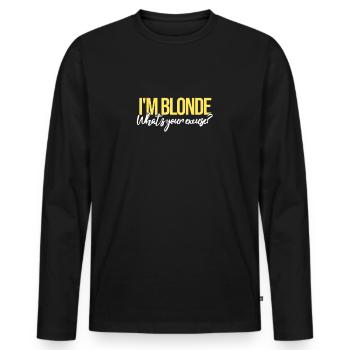 I'm Blonde What's Your Excuse? | Blondine, Blond - Männer Premium Bio Langarmshirt - Schwarz - Vorne - Nico (187cm)