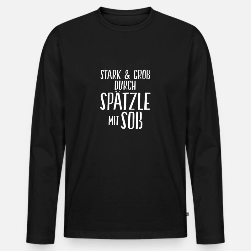 Stark und Groß durch Spätzle mit Soß | Schwäbisch - Männer Premium Bio Langarmshirt - Schwarz