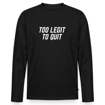 TOO LEGIT TO QUIT - Männer Premium Bio Langarmshirt - Schwarz - Vorne - Nico (187cm)