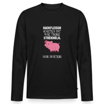 Hackfleisch Kneten Ist Wie Tiere Streicheln Nur - Männer Premium Bio Langarmshirt - Schwarz - Vorne - Nico (187cm)