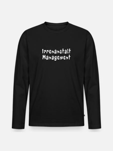 Irrenanstalt Management - Männer Premium Bio Langarmshirt - Schwarz