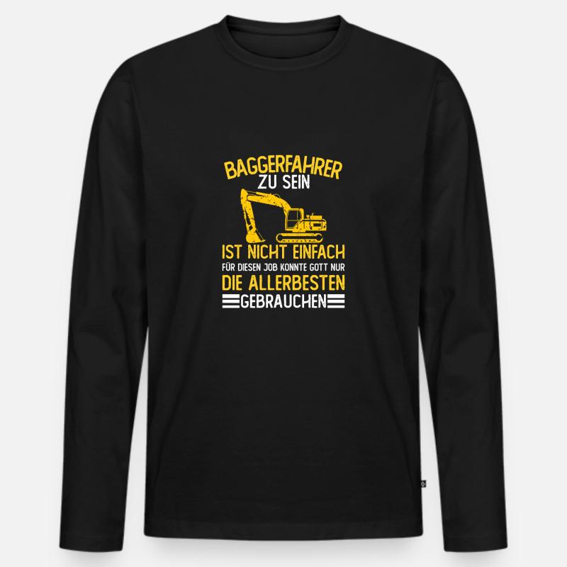 Baggerfahrer Baggerführer Lustiger Bagger Spruch - Männer Premium Bio Langarmshirt - Schwarz