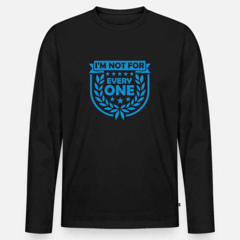 Im not for everyone - Männer Premium Bio Langarmshirt - Schwarz