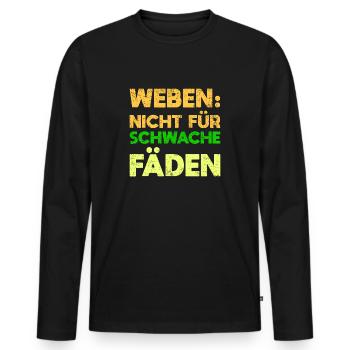 Weben: Nicht Für Schwache Fäden - Männer Premium Bio Langarmshirt - Schwarz - Vorne - Nico (187cm)