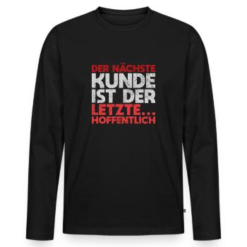 Der Nächste Kunde Ist Der Letzte. Hoffentlich - Männer Premium Bio Langarmshirt - Schwarz - Vorne - Nico (187cm)