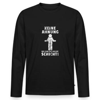 Keine Ahnung, das war die andere Schicht Arbeit - Männer Premium Bio Langarmshirt - Schwarz - Vorne - Nico (187cm)