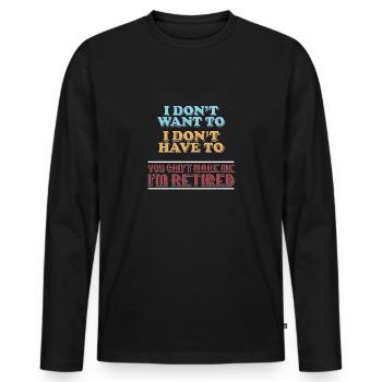 Ich bin im Ruhestand - Männer Premium Bio Langarmshirt - Schwarz - Vorne - Nico (187cm)