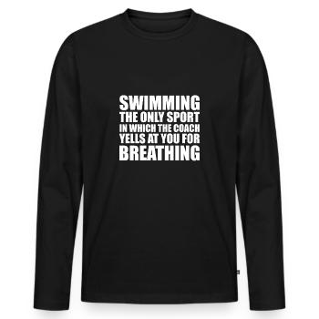 Swimming, the only sport in .. - gift - Men's Premium Organic Long Sleeve Shirt - black - Front - Nico (187cm)