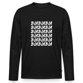 Bla Bla Bla Bla Bla Les discussions stupides Labern - T-shirt manches longues Premium bio Homme - noir - Devant - Nico (187cm)