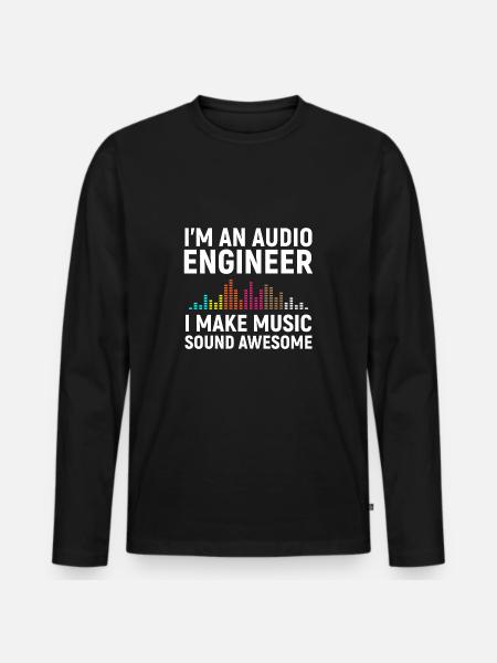 I'm an Audio Engineer - Männer Premium Bio Langarmshirt - Schwarz