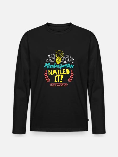 Kindergarten Nailed It Clark Elementary - Men's Premium Organic Long Sleeve Shirt - black