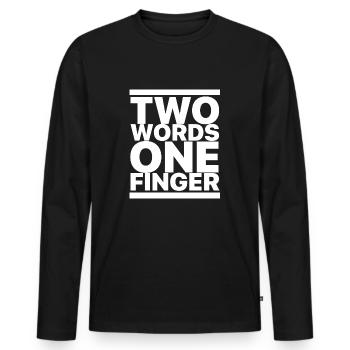 Two Words One Finger - Männer Premium Bio Langarmshirt - Schwarz - Vorne - Nico (187cm)