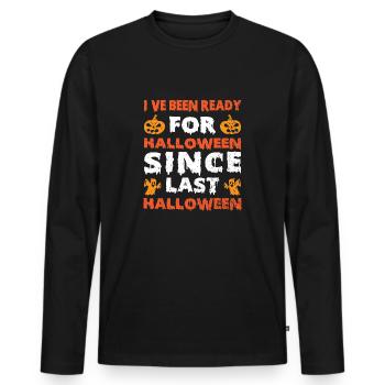 Ive Been Ready For Halloween Since Last Halloween - Men's Premium Organic Long Sleeve Shirt - black - Front - Nico (187cm)