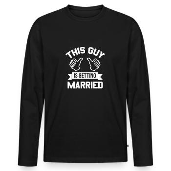 Dieser Typ wird heiraten - Männer Premium Bio Langarmshirt - Schwarz - Vorne - Nico (187cm)