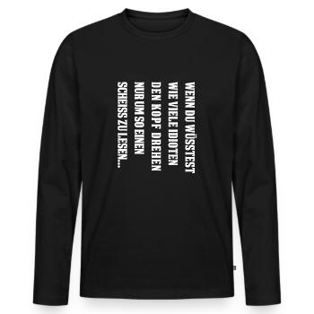Schrift Kopf Idioten scheiss lesen Geschenk witzig - Männer Premium Bio Langarmshirt - Schwarz - Vorne - Nico (187cm)