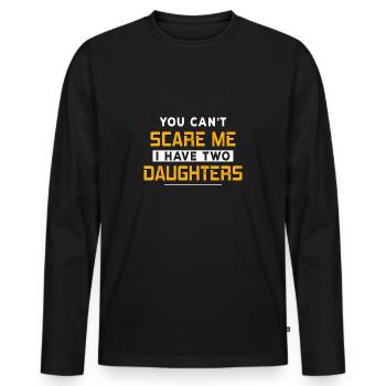 You Can't Scare Me I Have 2 Daughters - Men's Premium Organic Long Sleeve Shirt - black - Front - Nico (187cm)