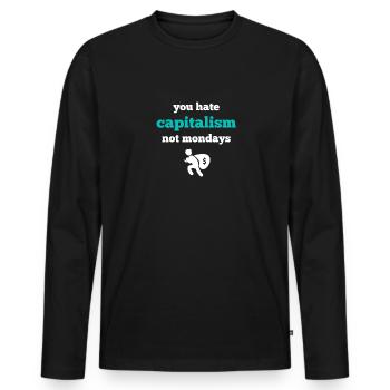 Montag hassen Kapitalismus Ich hasse Montage shirt - Männer Premium Bio Langarmshirt - Schwarz - Vorne - Nico (187cm)